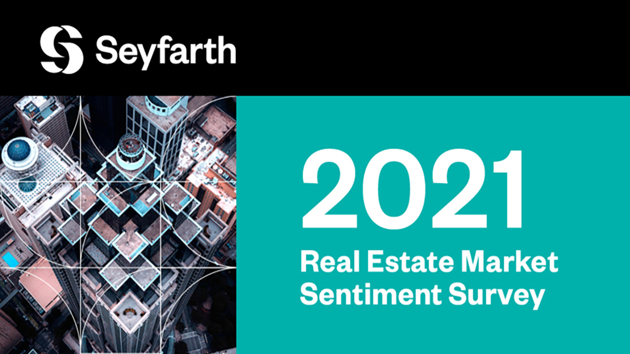 Aerial view of skyscraper and words Seyfarth 2021 Real Estate Market Sentiment Survey